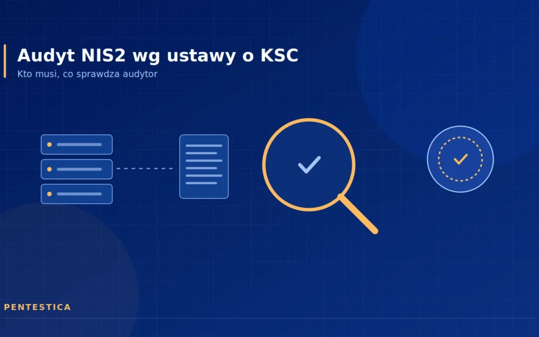 Audyt bezpieczeństwa według art. 15 ustawy o krajowym systemie cyberbezpieczeństwa: zakres badania systemów, dokumentacji i sprawozdanie dla organu właściwego.