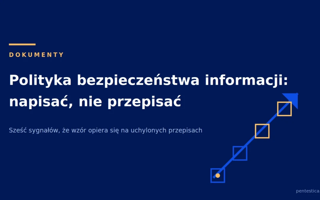 Grafika tytułowa wpisu o pisaniu polityki bezpieczeństwa informacji, z hasłem: napisać, nie przepisać.