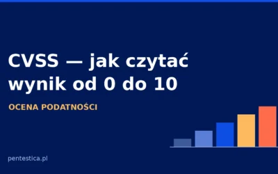 CVSS – co to jest i jak czytać wynik podatności