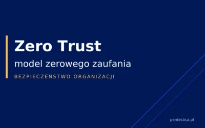 Zero Trust – co to jest i na czym polega model zerowego zaufania